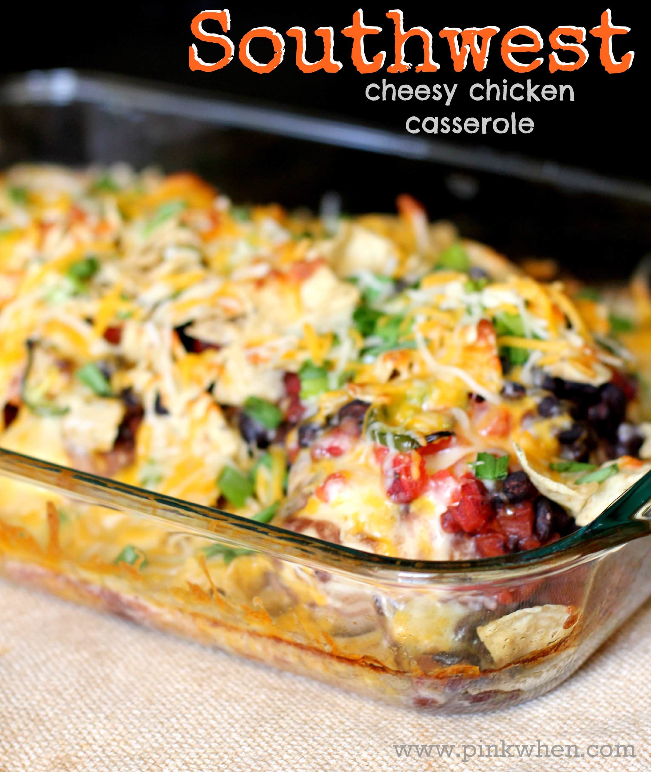 Southwest Cheesy Chicken Casserole Dish via PinkWhen.com 1