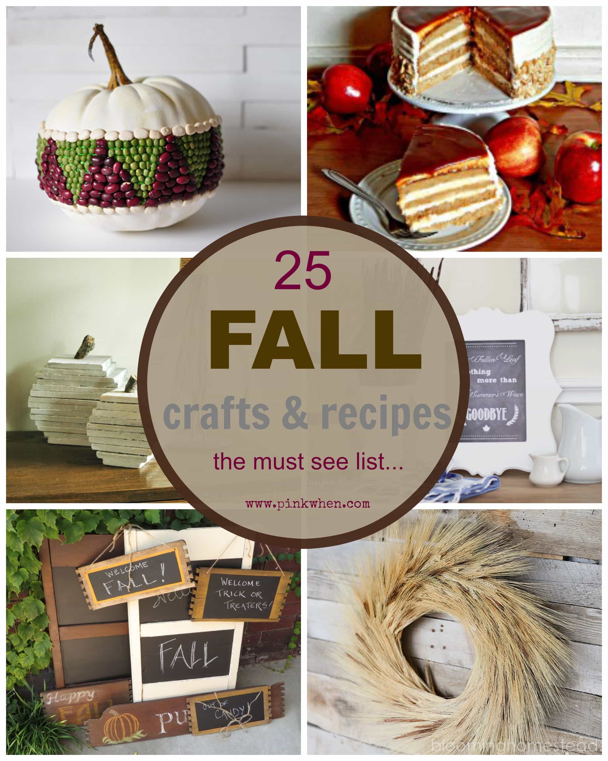 25 Fall Crafts & Recipes - The Must See and Must Have List for Fall - via PinkWhen.com