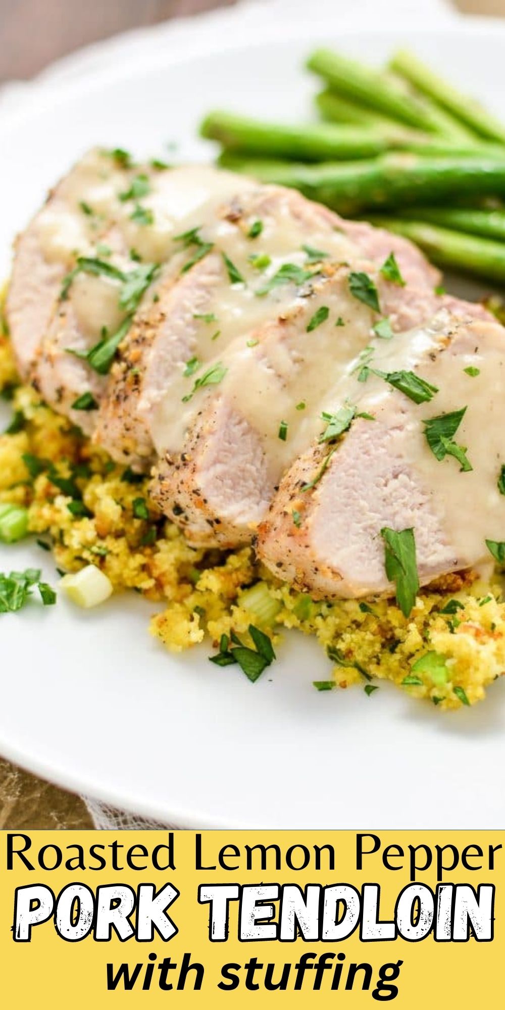 Tender roasted lemon pepper pork tenderloin is seasoned, roasted, sliced, and laid out on a bed of luscious cornbread stuffing.
