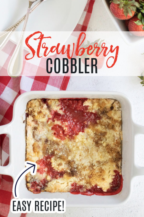 Strawberry cobbler in a square baking dish - pinnable image. 