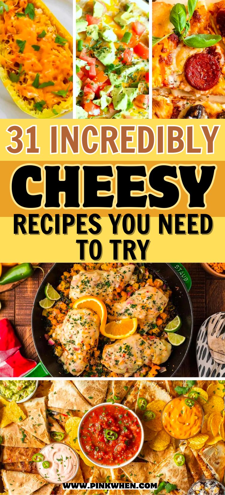 34 Incredibly Cheesy Recipes You Need to Try