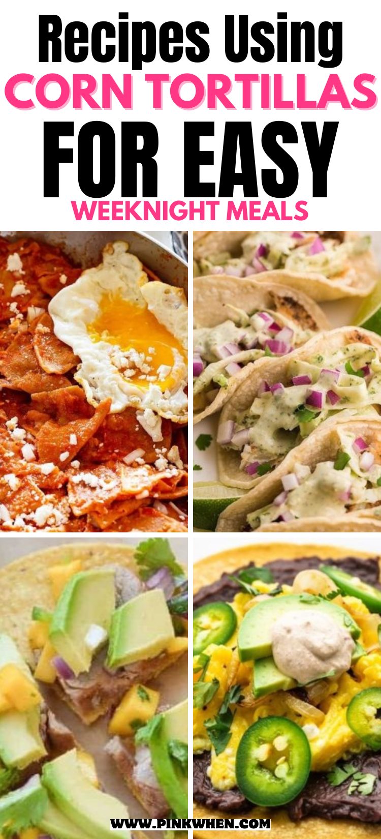 Recipes Using Corn Tortillas for Easy Weeknight Meals