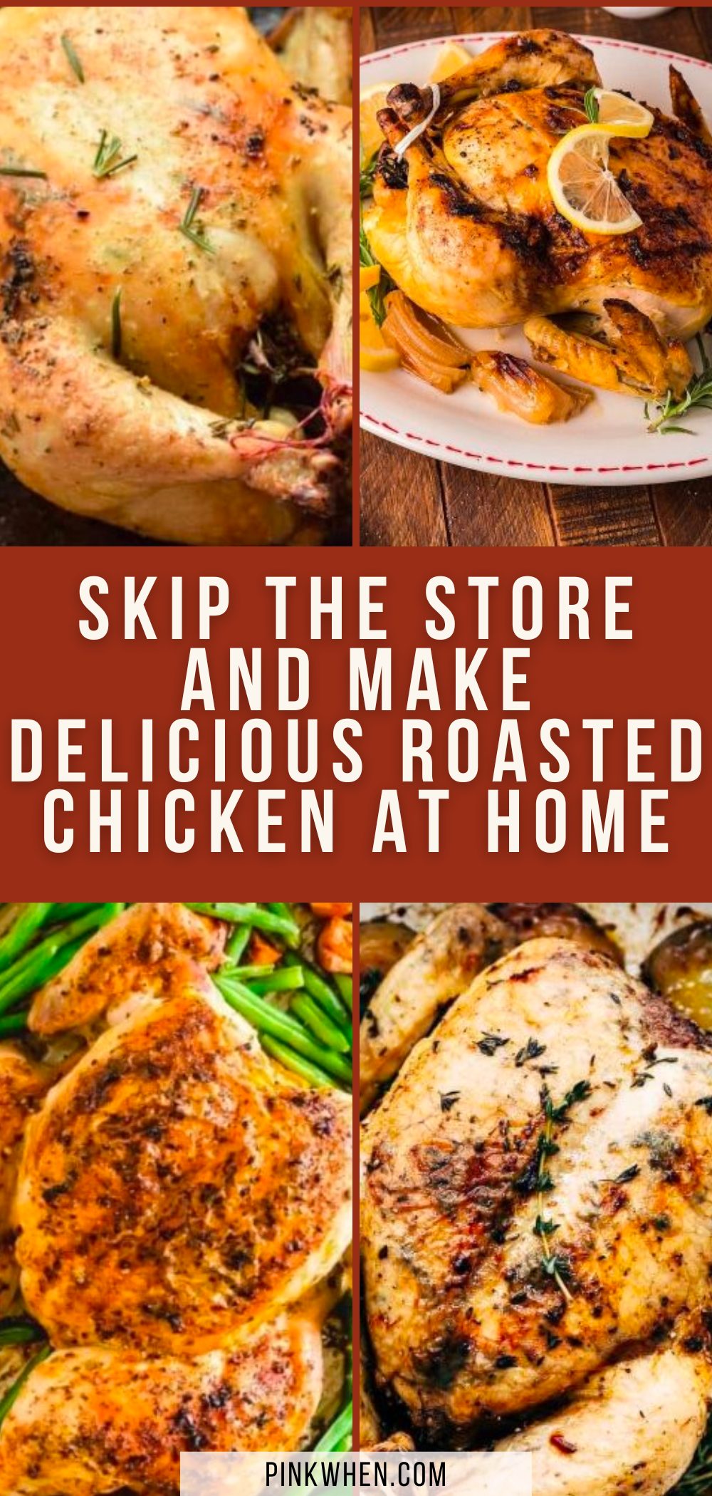 Skip The Store and Make Delicious Roasted Chicken At Home